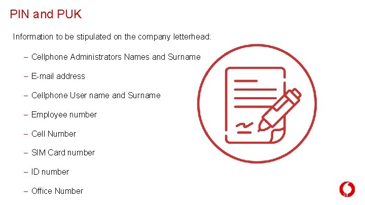 PIN and PUK Information to be stipulated on the company letterhead: – Cellphone Administrators PIN and PUK Information to be stipulated on the company letterhead: – Cellphone Administrators