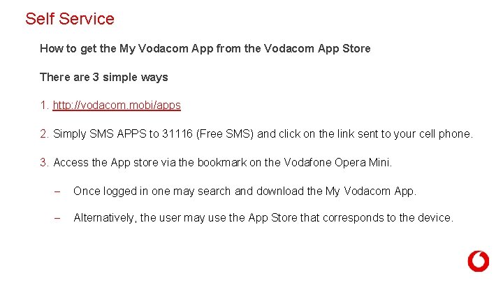 Self Service How to get the My Vodacom App from the Vodacom App Store Self Service How to get the My Vodacom App from the Vodacom App Store