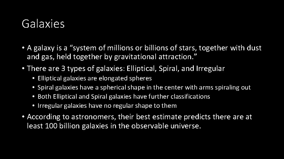 Galaxies • A galaxy is a “system of millions or billions of stars, together