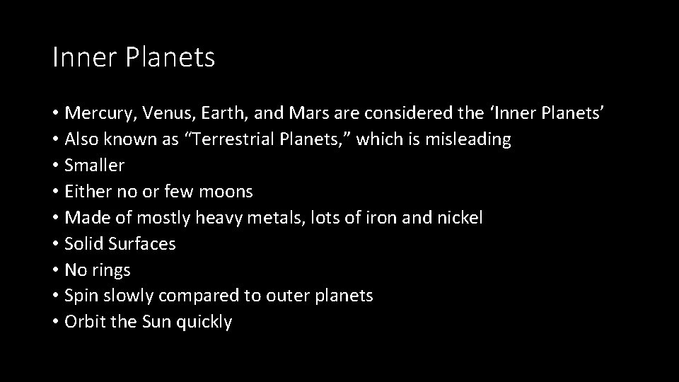 Inner Planets • Mercury, Venus, Earth, and Mars are considered the ‘Inner Planets’ •