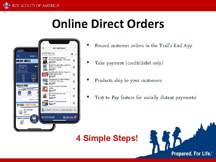 Online Direct Orders • Record customer orders in the Trail’s End App • Take