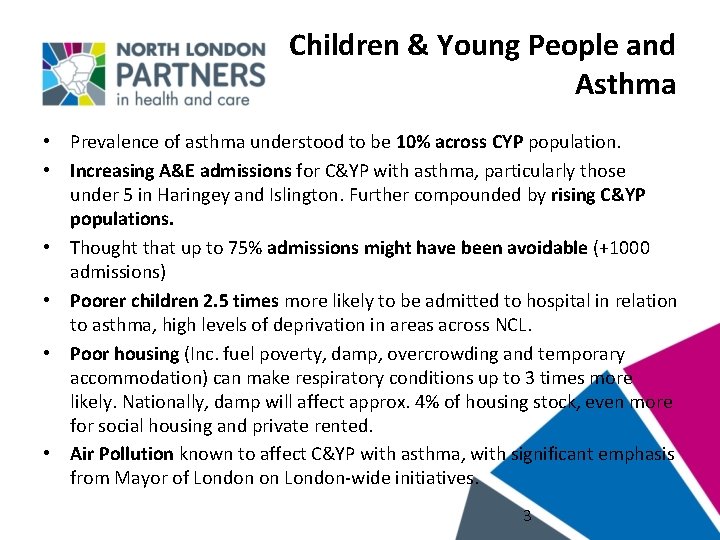 Children & Young People and Asthma • Prevalence of asthma understood to be 10%