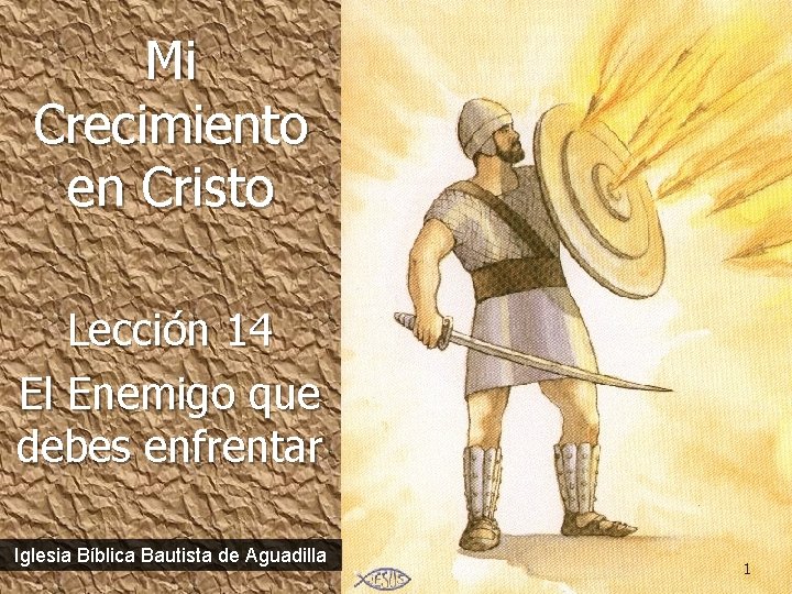 Mi Crecimiento en Cristo Lección 14 El Enemigo que debes enfrentar Iglesia Bíblica Bautista