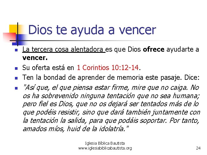 Dios te ayuda a vencer n n La tercera cosa alentadora es que Dios