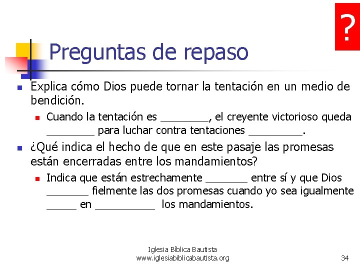 Preguntas de repaso n Explica cómo Dios puede tornar la tentación en un medio