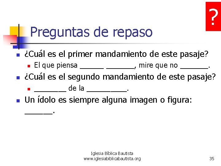 Preguntas de repaso n ¿Cuál es el primer mandamiento de este pasaje? n n