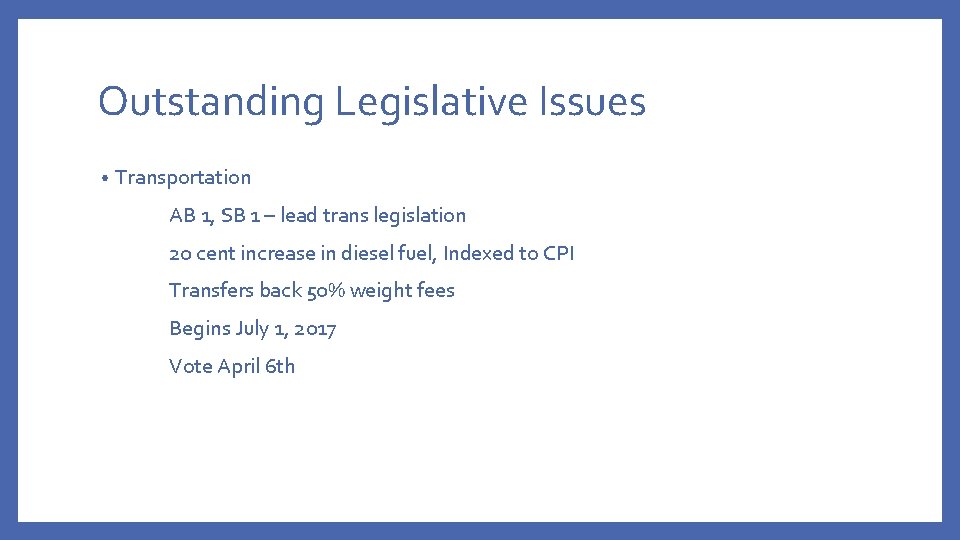 Outstanding Legislative Issues • Transportation AB 1, SB 1 – lead trans legislation 20
