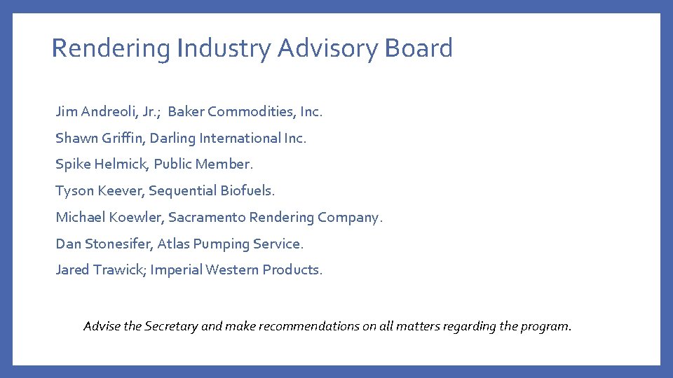 Rendering Industry Advisory Board Jim Andreoli, Jr. ; Baker Commodities, Inc. Shawn Griffin, Darling