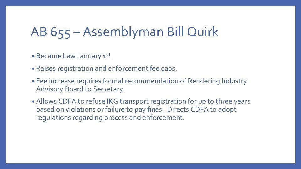 AB 655 – Assemblyman Bill Quirk • Became Law January 1 st. • Raises