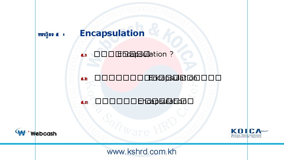 ម រ នទ ៥ ៖ Encapsulation ៥. ១ ���� Encapsulation ? ៥. ២ ���������