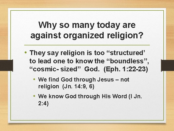 Why so many today are against organized religion? • They say religion is too