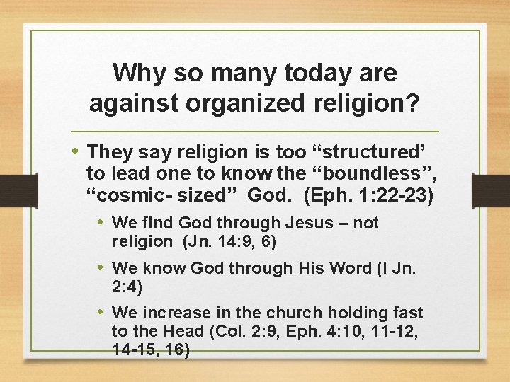 Why so many today are against organized religion? • They say religion is too