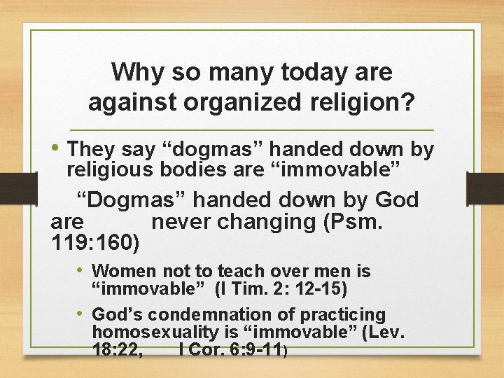 Why so many today are against organized religion? • They say “dogmas” handed down