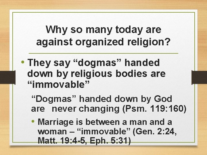 Why so many today are against organized religion? • They say “dogmas” handed down