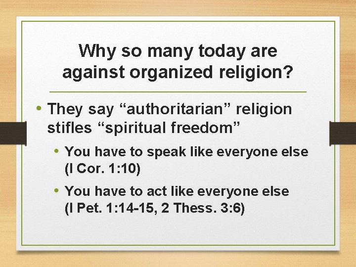 Why so many today are against organized religion? • They say “authoritarian” religion stifles