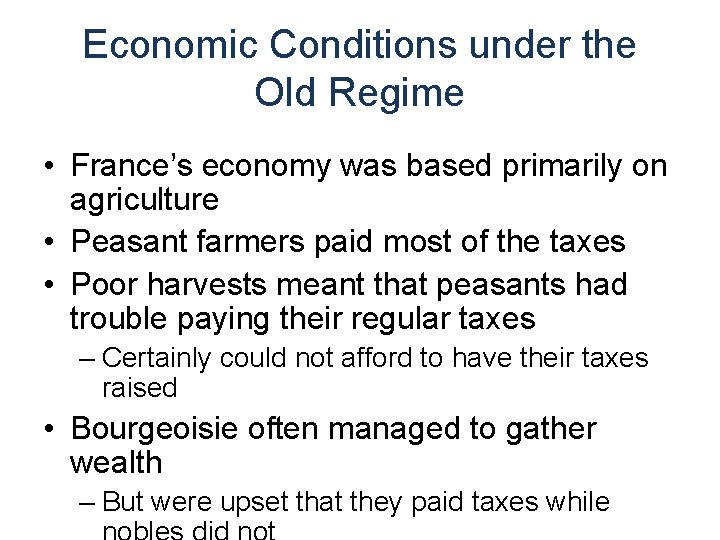 Economic Conditions under the Old Regime • France’s economy was based primarily on agriculture