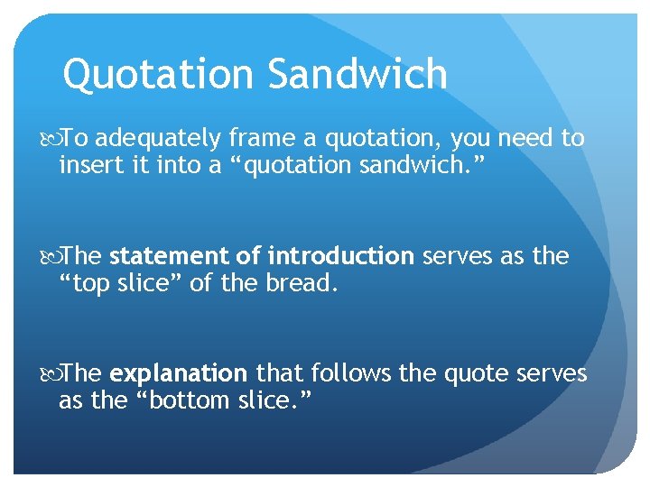 Quotation Sandwich To adequately frame a quotation, you need to insert it into a Quotation Sandwich To adequately frame a quotation, you need to insert it into a
