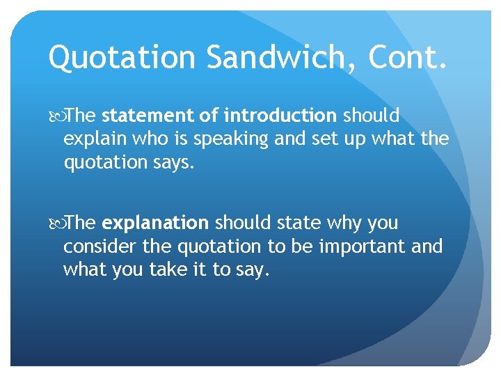 Quotation Sandwich, Cont. The statement of introduction should explain who is speaking and set Quotation Sandwich, Cont. The statement of introduction should explain who is speaking and set