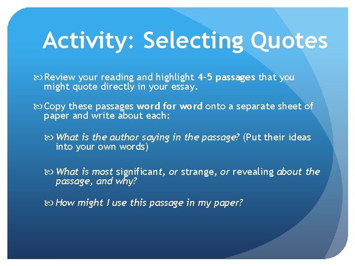 Activity: Selecting Quotes Review your reading and highlight 4 -5 passages that you might Activity: Selecting Quotes Review your reading and highlight 4 -5 passages that you might