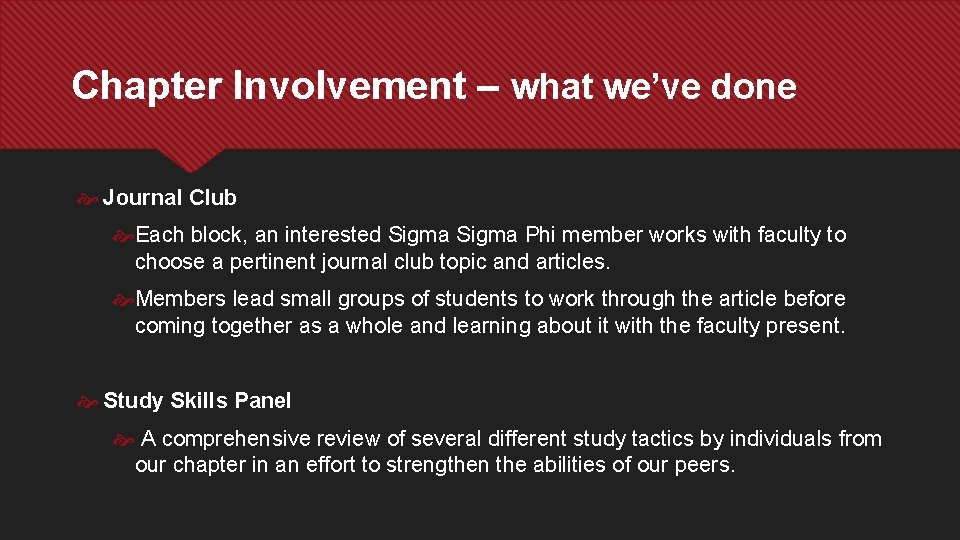 Chapter Involvement – what we’ve done Journal Club Each block, an interested Sigma Phi