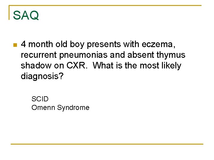 SAQ n 4 month old boy presents with eczema, recurrent pneumonias and absent thymus