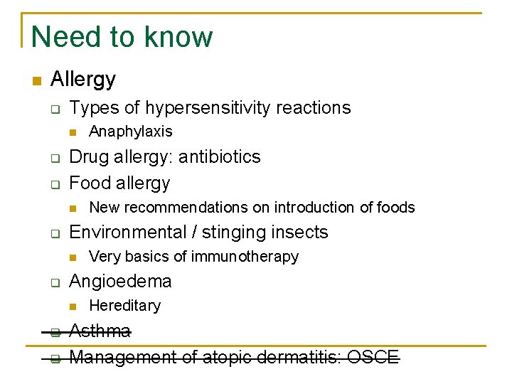 Need to know n Allergy q Types of hypersensitivity reactions n q q Drug