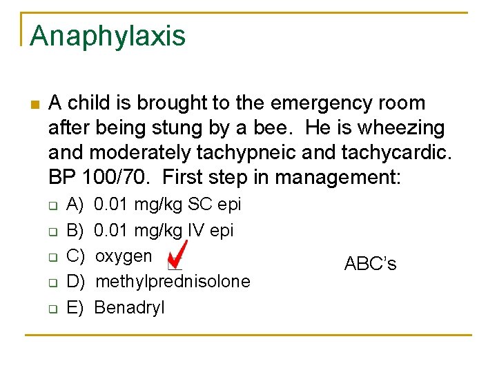 Anaphylaxis n A child is brought to the emergency room after being stung by