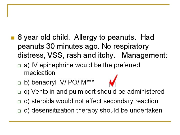 n 6 year old child. Allergy to peanuts. Had peanuts 30 minutes ago. No