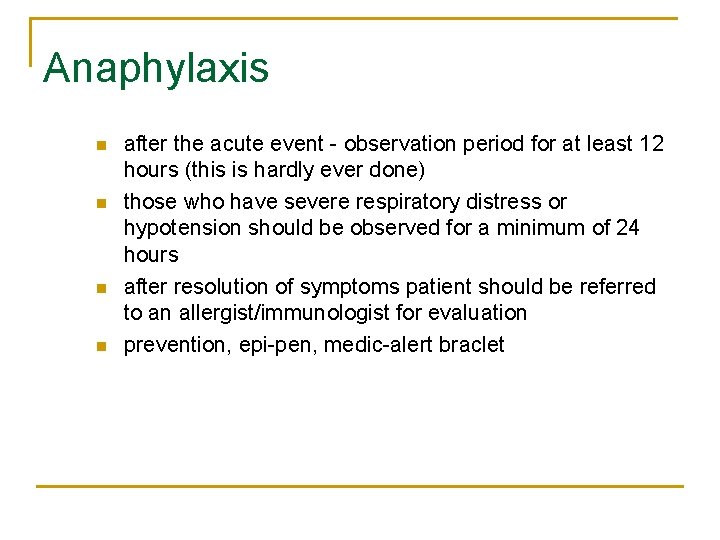 Anaphylaxis n n after the acute event - observation period for at least 12