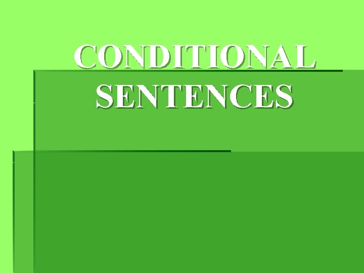 CONDITIONAL SENTENCES CONDITIONAL SENTENCES