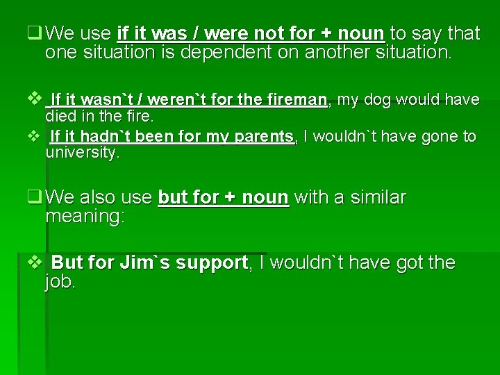 q We use if it was / were not for + noun to say q We use if it was / were not for + noun to say