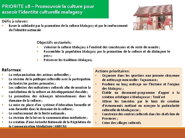 PRIORITE 18 – Promouvoir la culture pour asseoir l’identité culturelle malagasy Défis à relever: