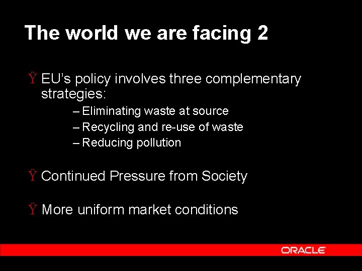 The world we are facing 2 Ÿ EU’s policy involves three complementary strategies: – The world we are facing 2 Ÿ EU’s policy involves three complementary strategies: –