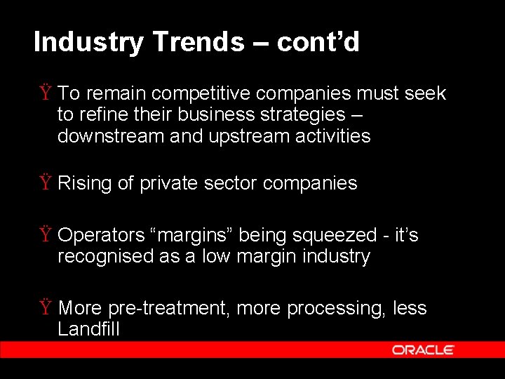 Industry Trends – cont’d Ÿ To remain competitive companies must seek to refine their Industry Trends – cont’d Ÿ To remain competitive companies must seek to refine their
