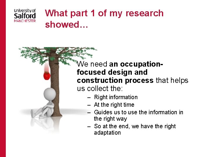 What part 1 of my research showed… We need an occupationfocused design and construction What part 1 of my research showed… We need an occupationfocused design and construction