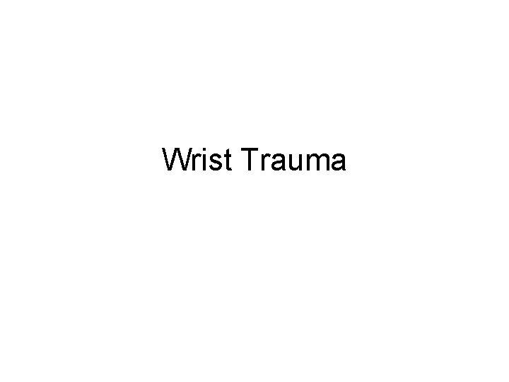 Wrist Trauma 