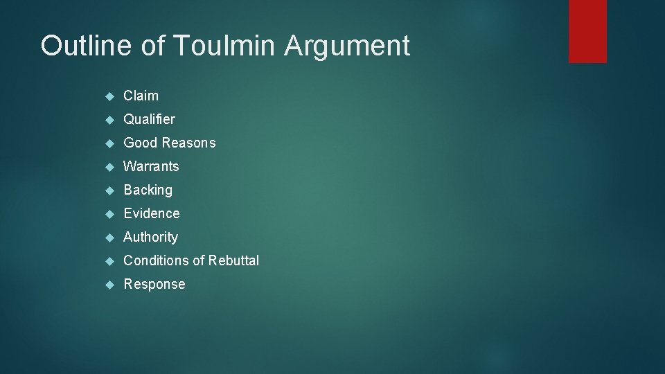 Outline of Toulmin Argument Claim Qualifier Good Reasons Warrants Backing Evidence Authority Conditions of Outline of Toulmin Argument Claim Qualifier Good Reasons Warrants Backing Evidence Authority Conditions of