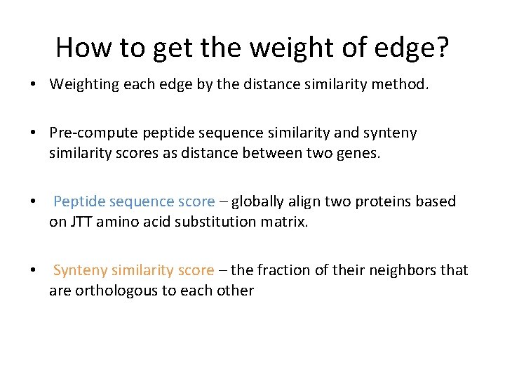 How to get the weight of edge? • Weighting each edge by the distance