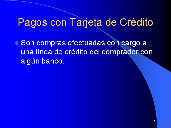 Pagos con Tarjeta de Crédito l Son compras efectuadas con cargo a una línea