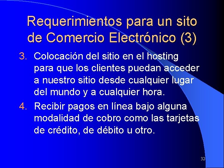 Requerimientos para un sito de Comercio Electrónico (3) 3. Colocación del sitio en el