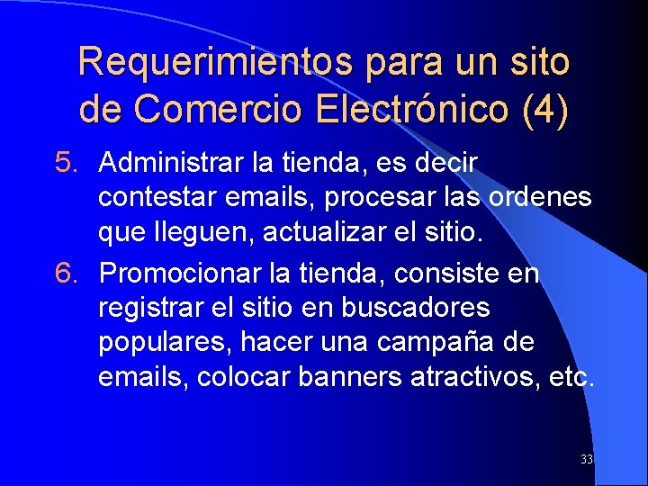 Requerimientos para un sito de Comercio Electrónico (4) 5. Administrar la tienda, es decir