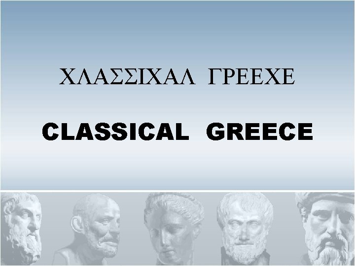 CLASSICAL GREECE 