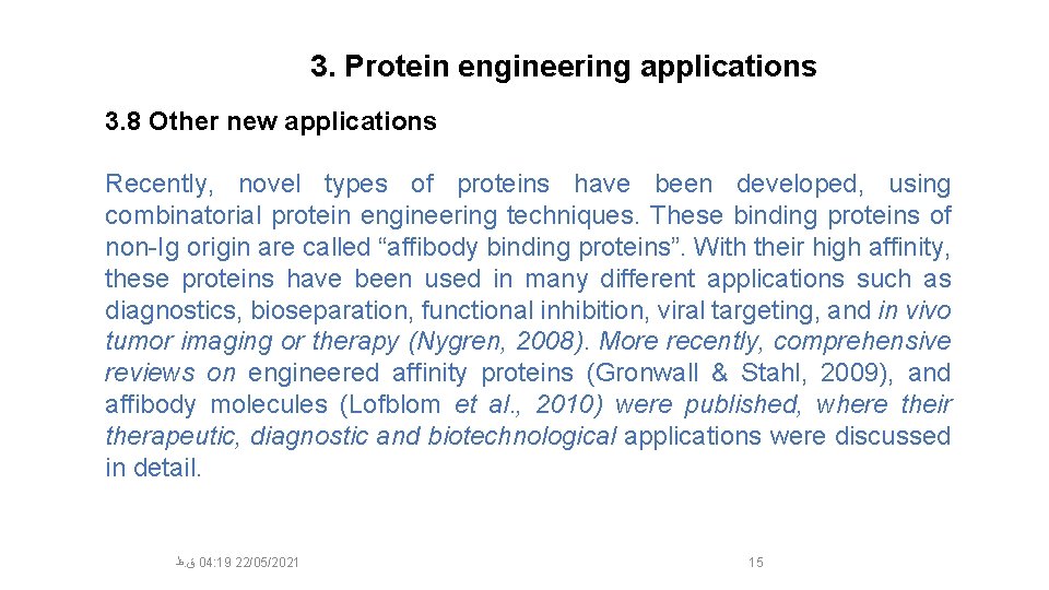 3. Protein engineering applications 3. 8 Other new applications Recently, novel types of proteins