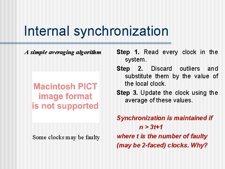 Internal synchronization A simple averaging algorithm Some clocks may be faulty Step 1. Read