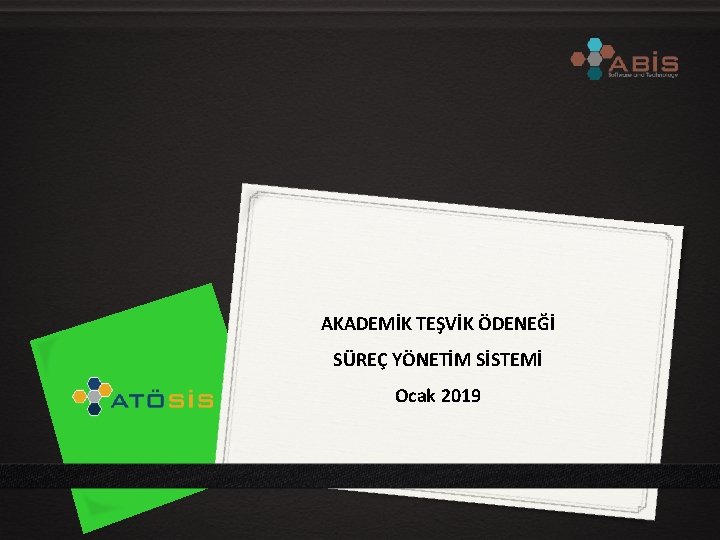 AKADEMİK TEŞVİK ÖDENEĞİ SÜREÇ YÖNETİM SİSTEMİ Ocak 2019 