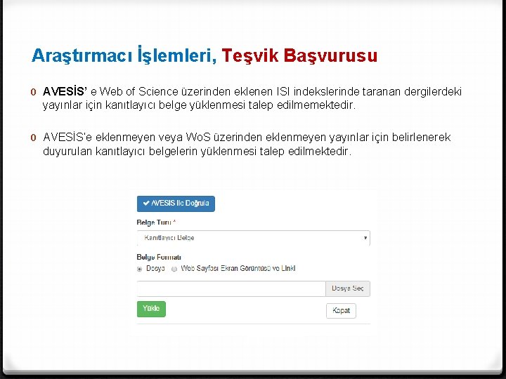 Araştırmacı İşlemleri, Teşvik Başvurusu 0 AVESİS’ e Web of Science üzerinden eklenen ISI indekslerinde