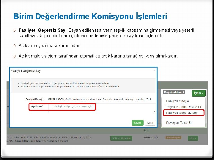 Birim Değerlendirme Komisyonu İşlemleri 0 Faaliyeti Geçersiz Say: Beyan edilen faaliyetin teşvik kapsamına girmemesi