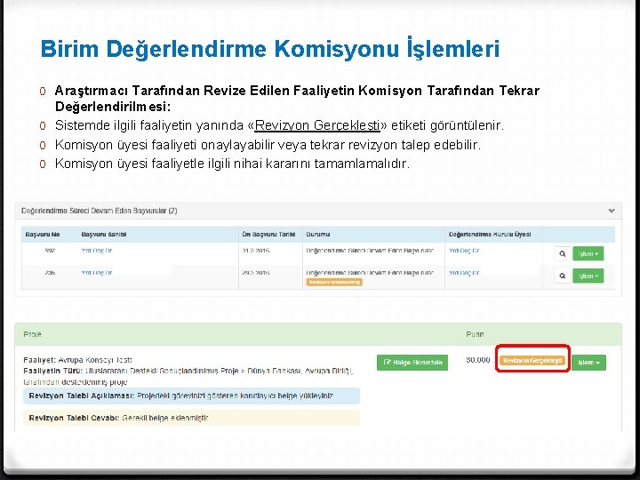 Birim Değerlendirme Komisyonu İşlemleri 0 Araştırmacı Tarafından Revize Edilen Faaliyetin Komisyon Tarafından Tekrar Değerlendirilmesi: