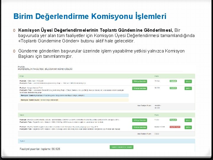 Birim Değerlendirme Komisyonu İşlemleri 0 Komisyon Üyesi Değerlendirmelerinin Toplantı Gündemine Gönderilmesi, Bir başvuruda yer