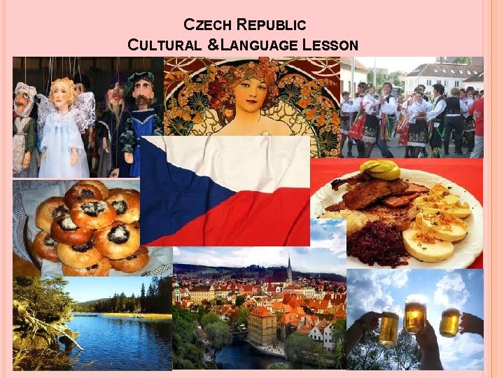 CZECH REPUBLIC CULTURAL &LANGUAGE LESSON 